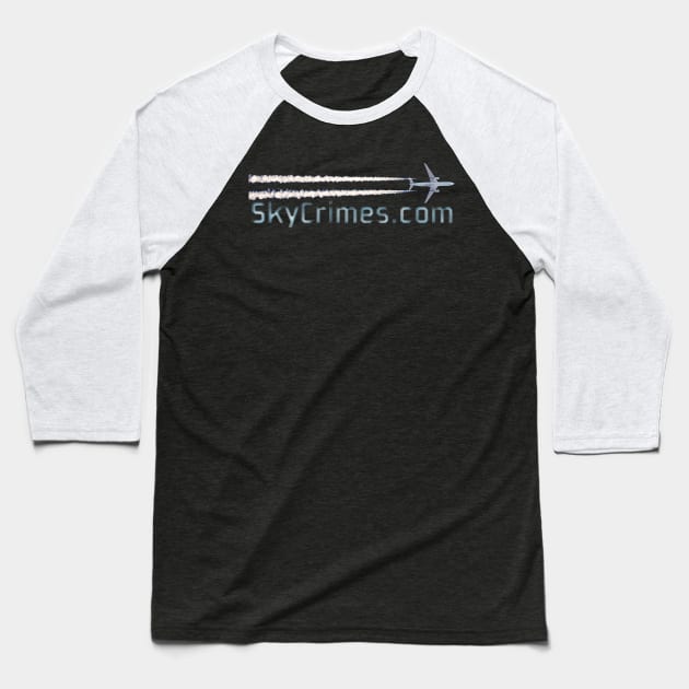 Chemtrails - SkyCrimes.com Baseball T-Shirt by SkyCrimes.com